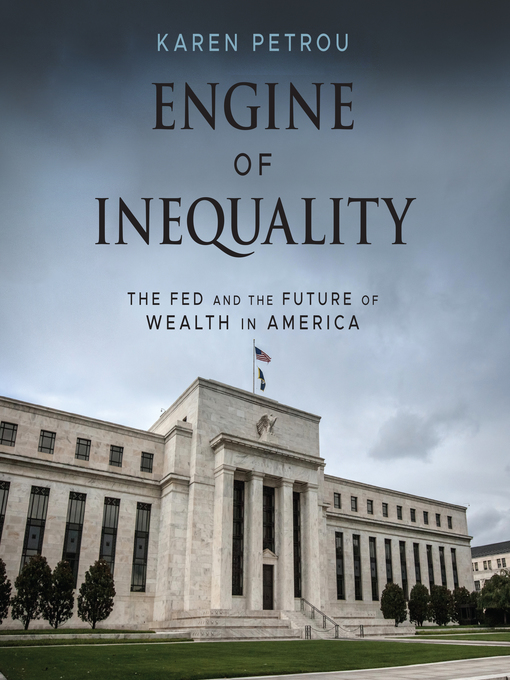 Title details for Engine of Inequality by Karen Petrou - Available